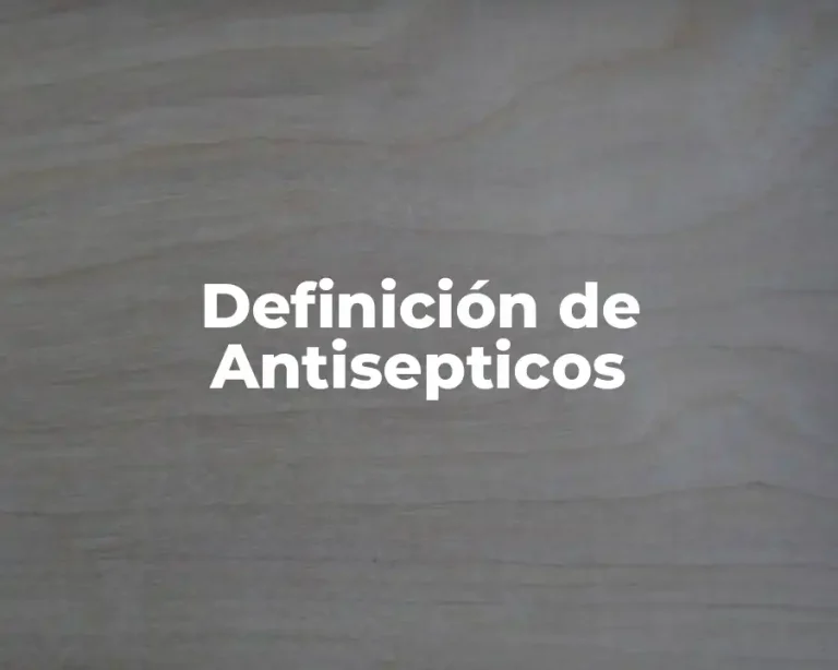 Definición de Antisepticos