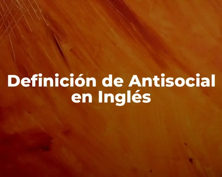 Definición de Antisocial en Inglés