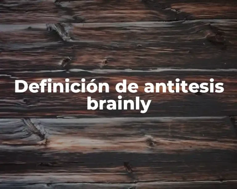 Definición de antitesis brainly