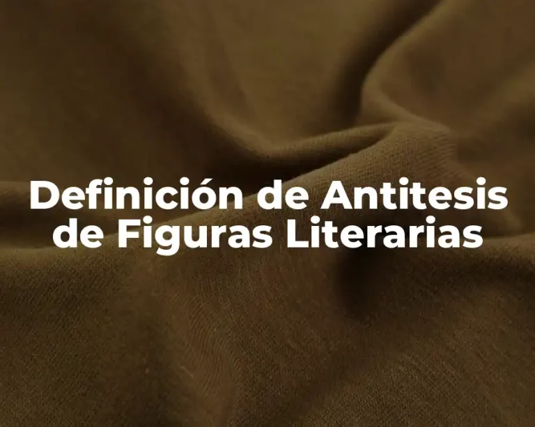 Definición de Antitesis de Figuras Literarias