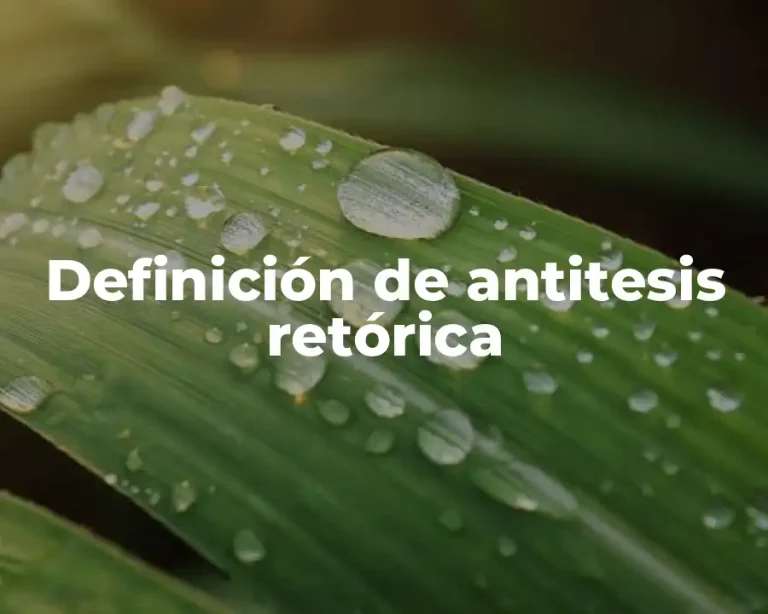 Definición de antitesis retórica