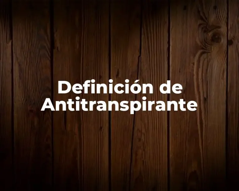 Definición de Antitranspirante