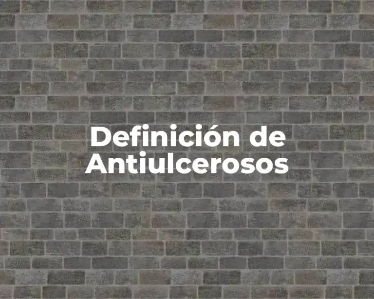 Definición de Antiulcerosos