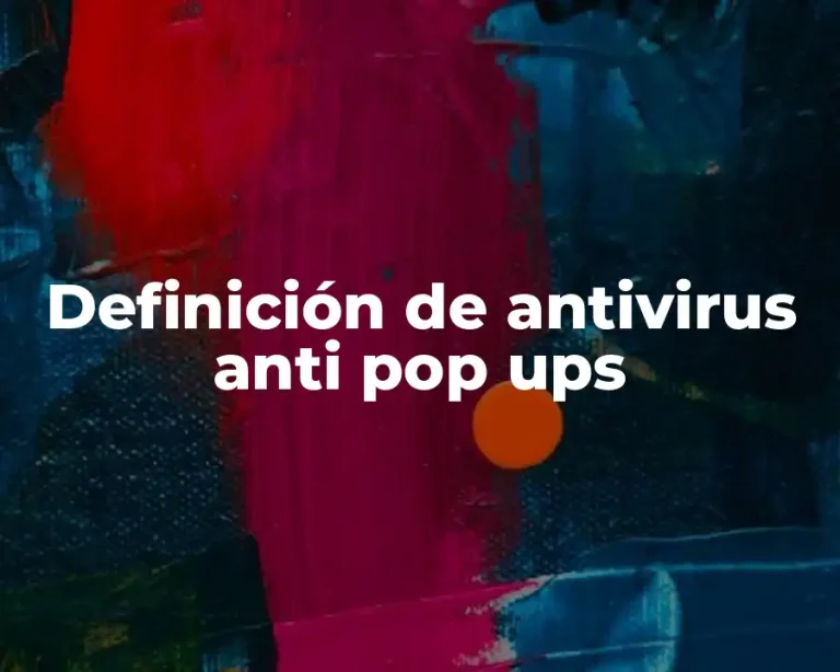Definición de antivirus anti pop ups