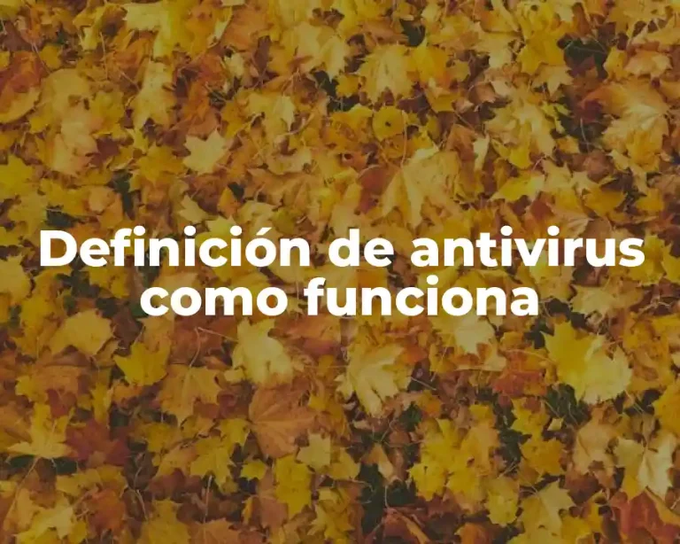 Definición de antivirus como funciona