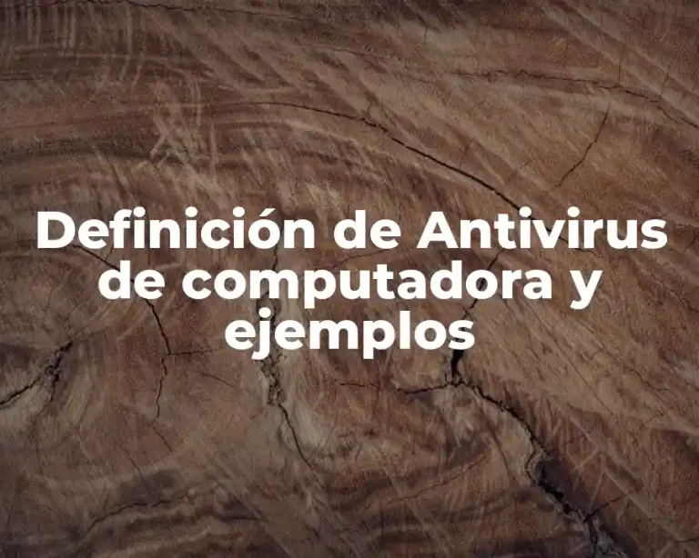 Definición de Antivirus de computadora y ejemplos