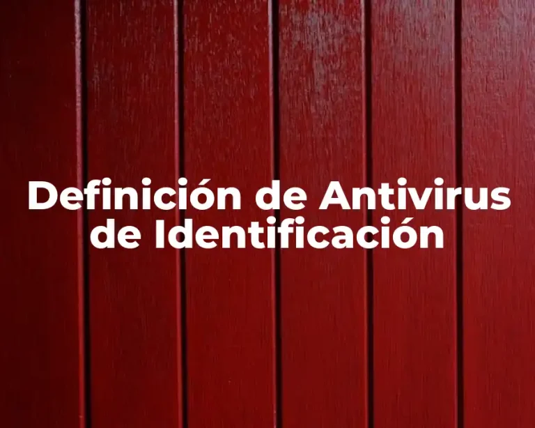 Definición de Antivirus de Identificación