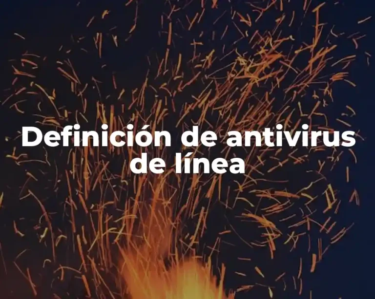Definición de antivirus de línea
