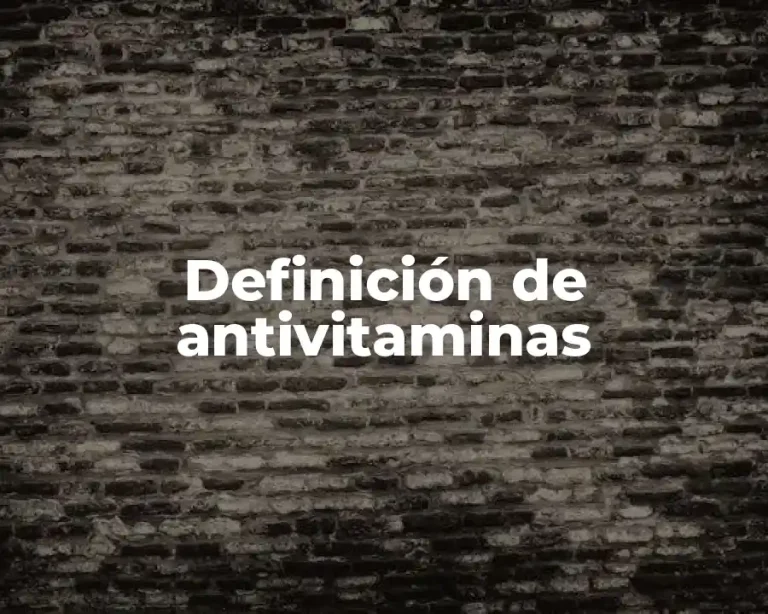 Definición de antivitaminas