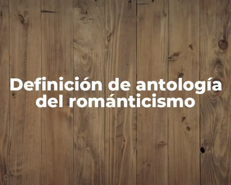 Definición de antología del románticismo