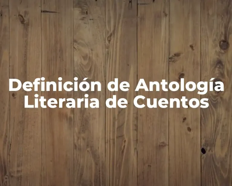 Definición de Antología Literaria de Cuentos