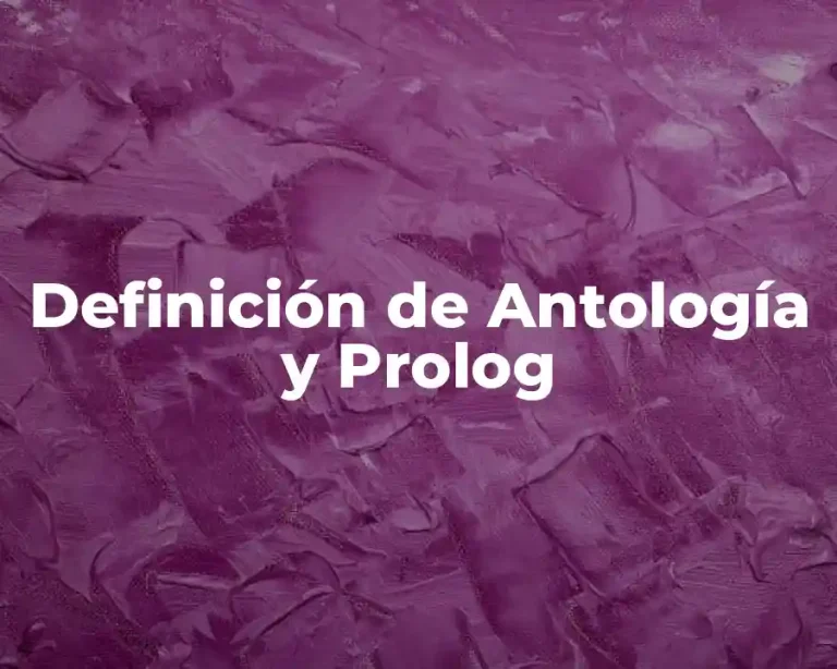 Definición de Antología y Prolog