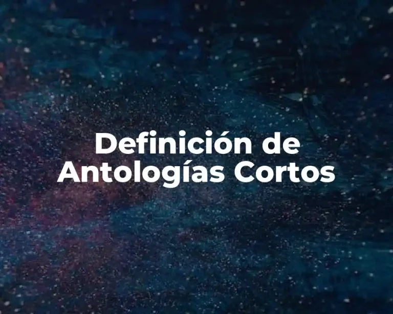 Definición de Antologías Cortos