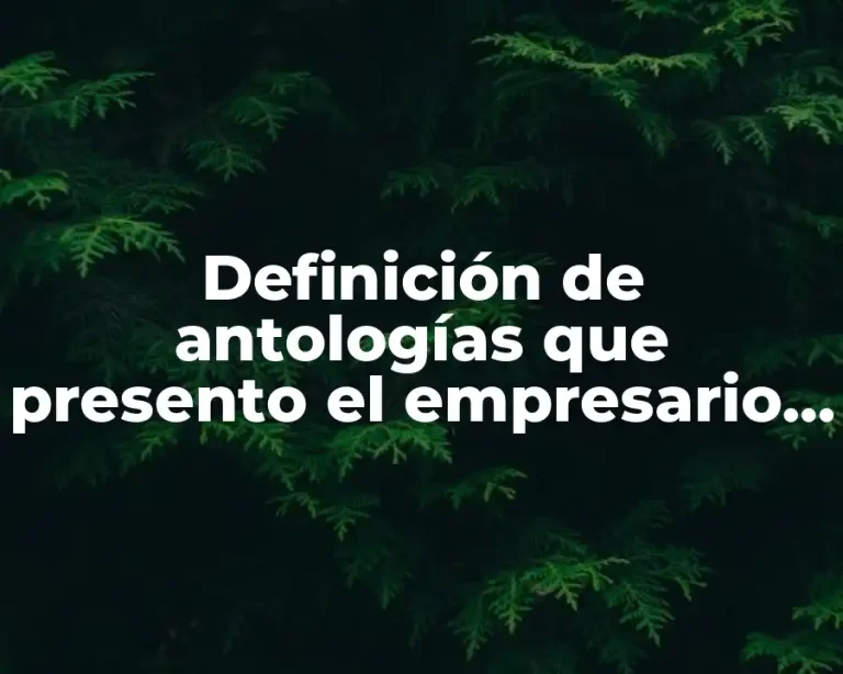 Definición de antologías que presento el empresario Oscar Schindler