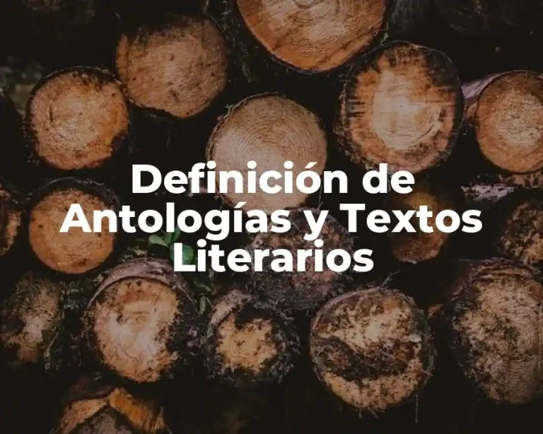Definición de Antologías y Textos Literarios