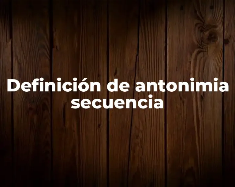 Definición de antonimia secuencia