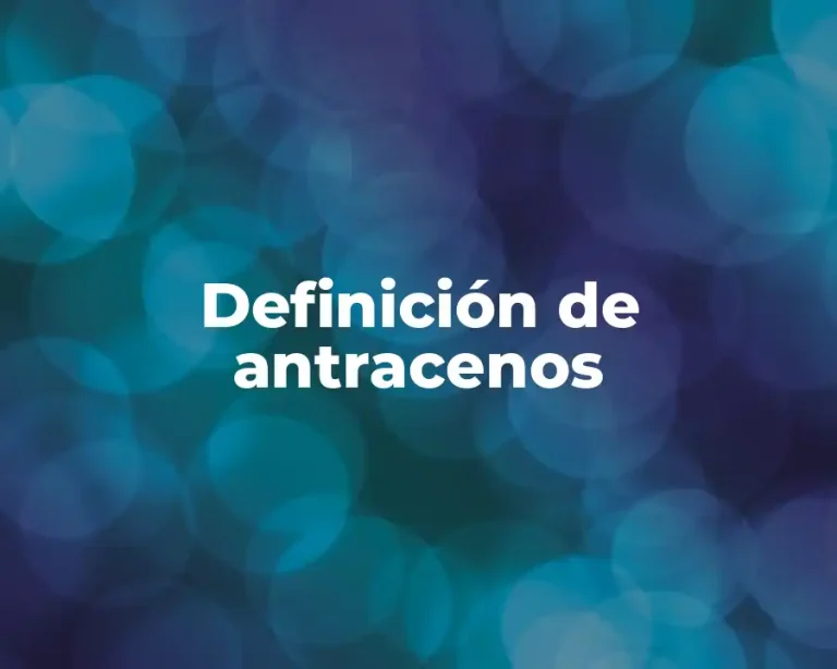 Definición de antracenos
