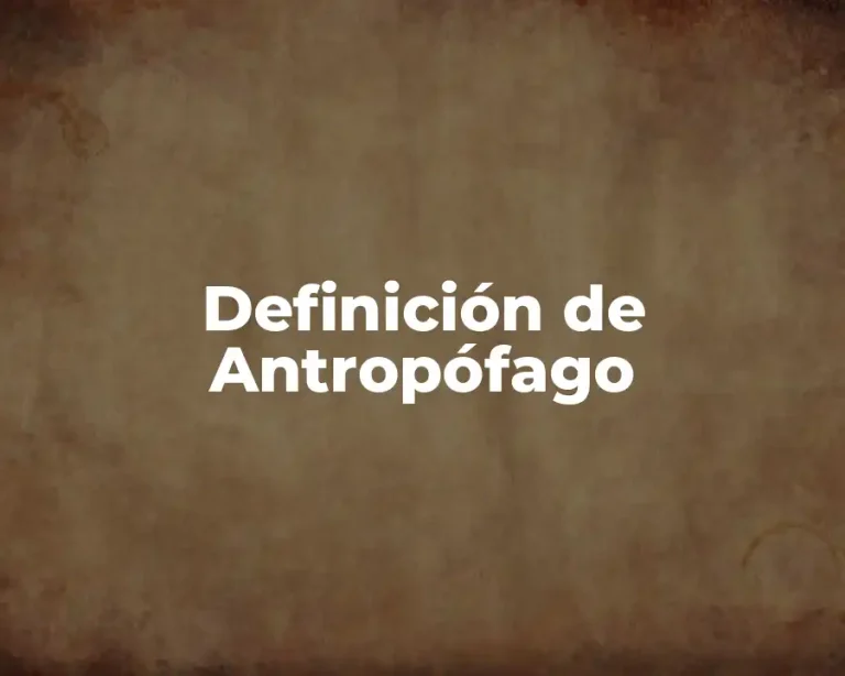 Definición de Antropófago