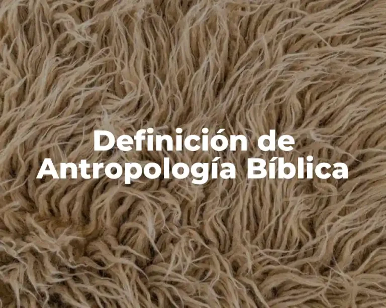 Definición de Antropología Bíblica