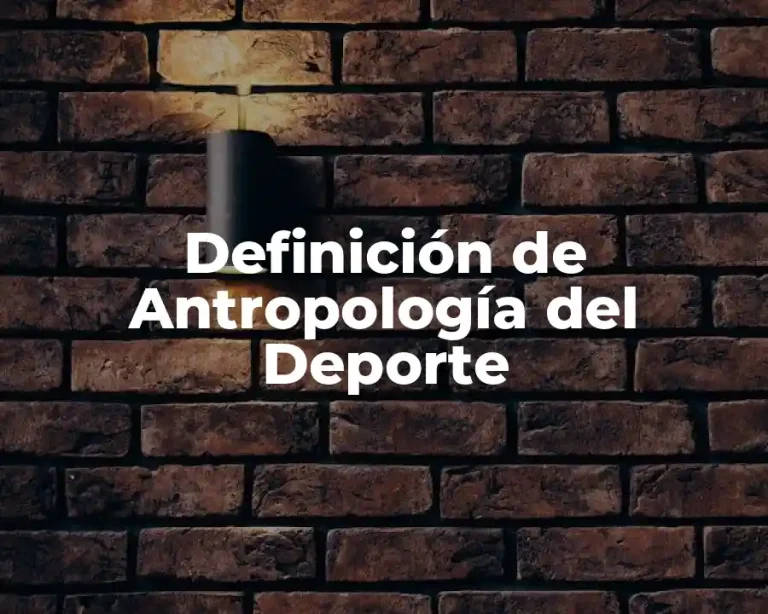 Definición de Antropología del Deporte