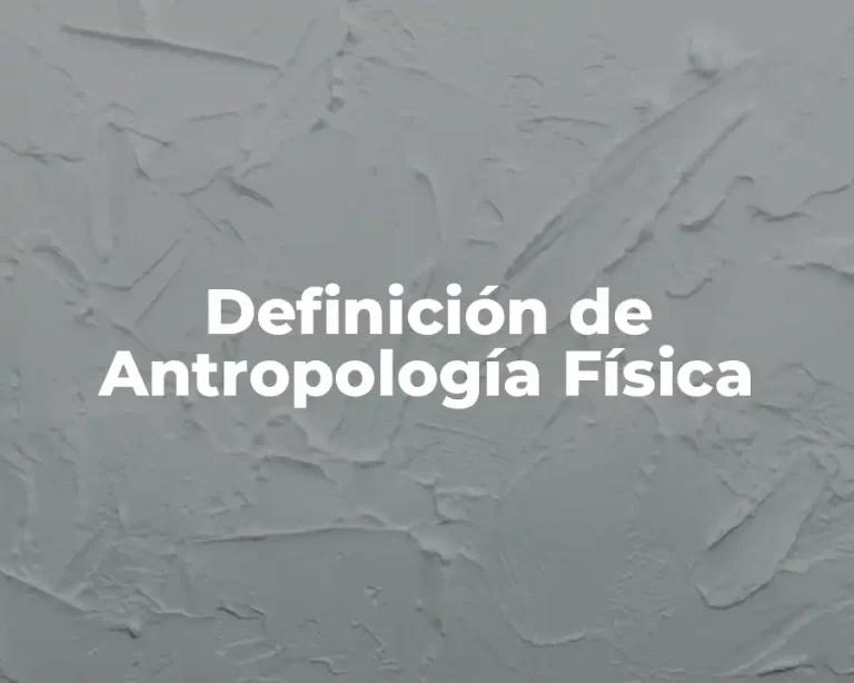 Definición de Antropología Física
