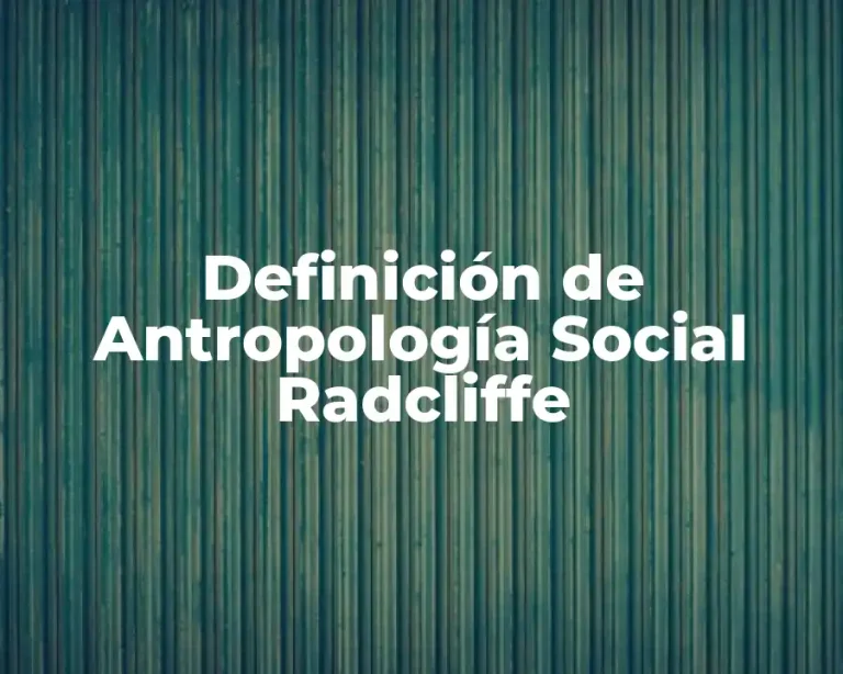 Definición de Antropología Social Radcliffe