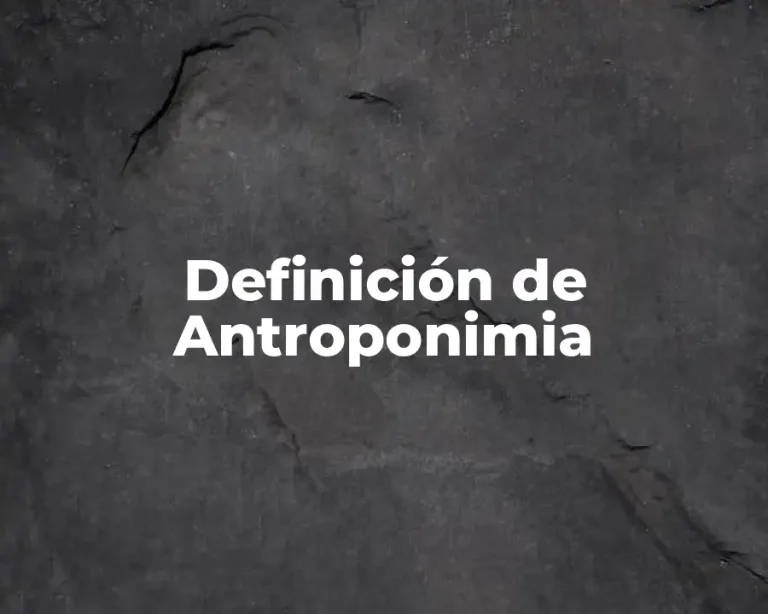 Definición de Antroponimia