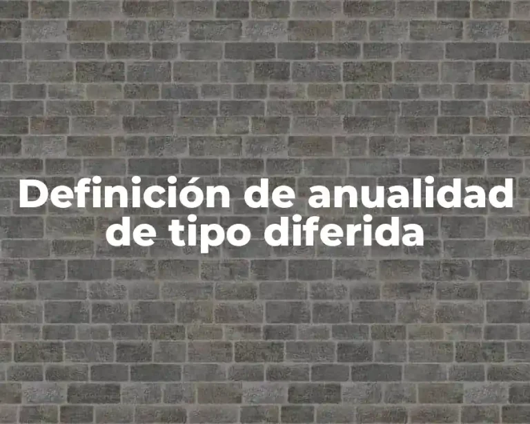 Definición de anualidad de tipo diferida