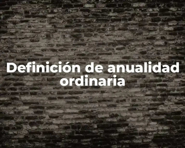 Definición de anualidad ordinaria