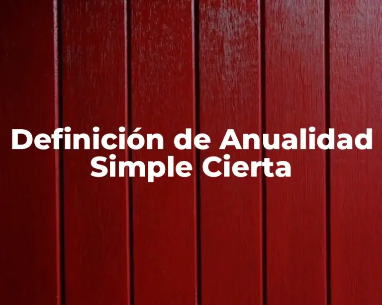 Definición de Anualidad Simple Cierta