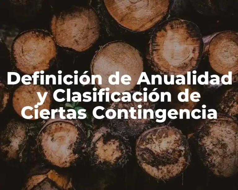 Definición de Anualidad y Clasificación de Ciertas Contingencia