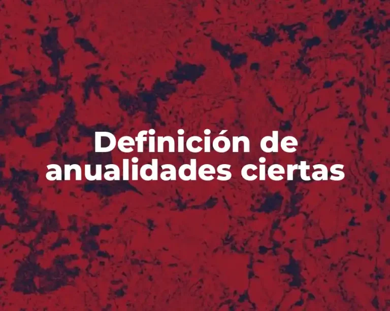 Definición de anualidades ciertas