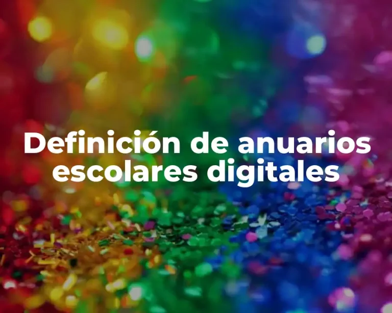 Definición de anuarios escolares digitales