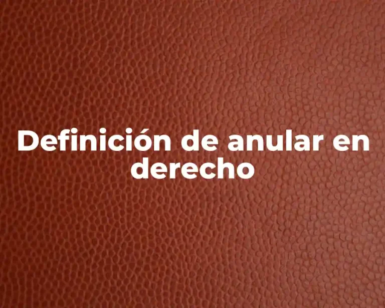Definición de anular en derecho