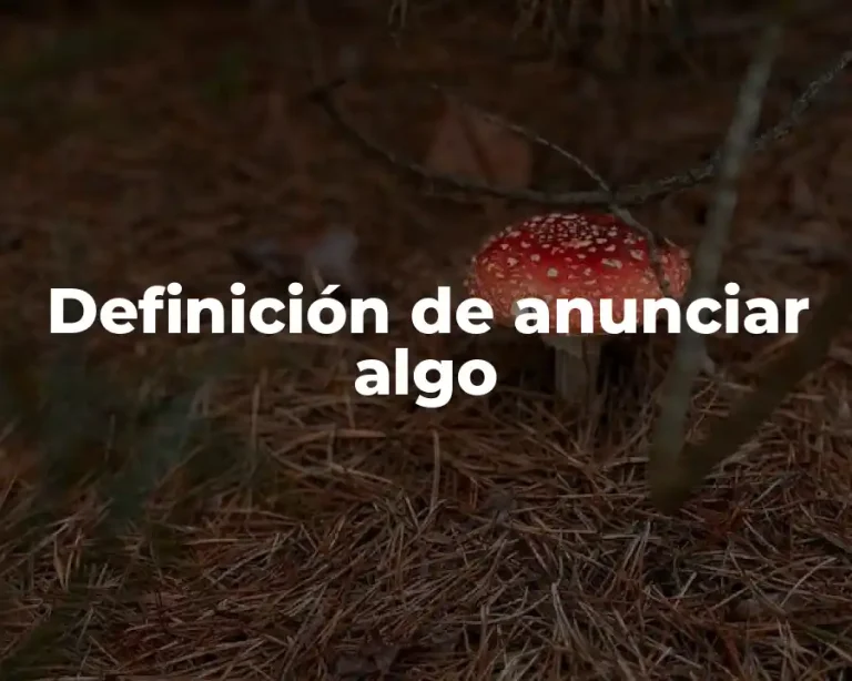 Definición de anunciar algo
