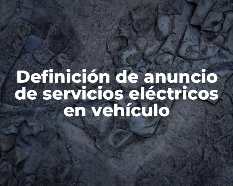 Definición de anuncio de servicios eléctricos en vehículo