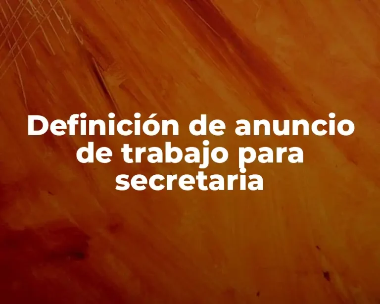 Definición de anuncio de trabajo para secretaria