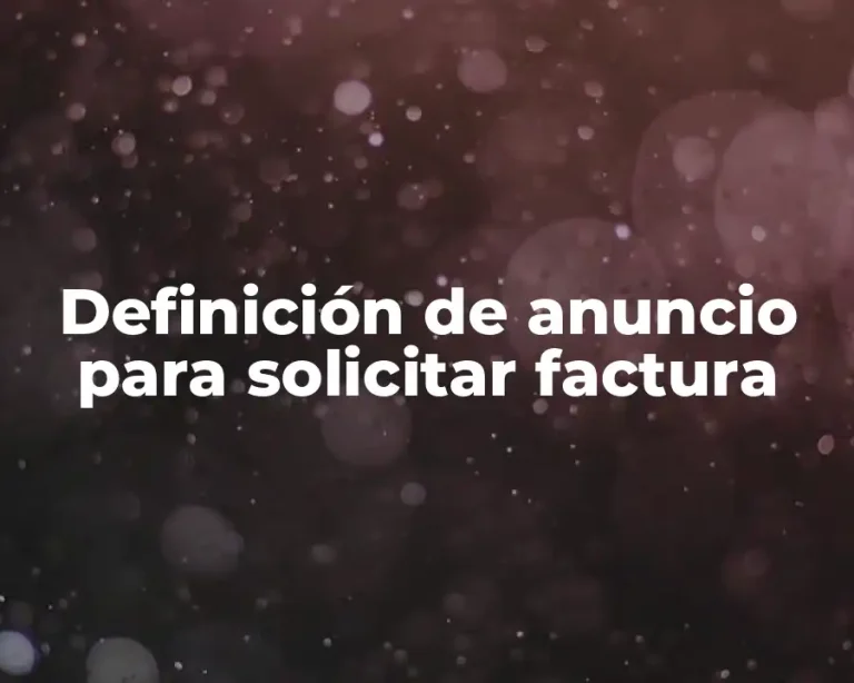 Definición de anuncio para solicitar factura