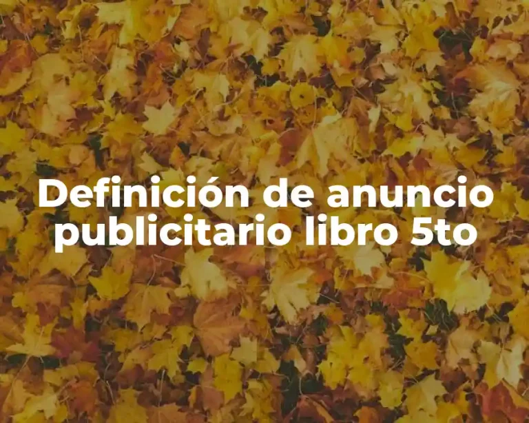 Definición de anuncio publicitario libro 5to