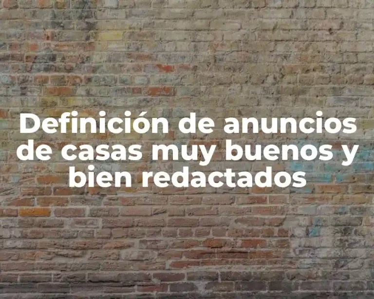 Definición de anuncios de casas muy buenos y bien redactados