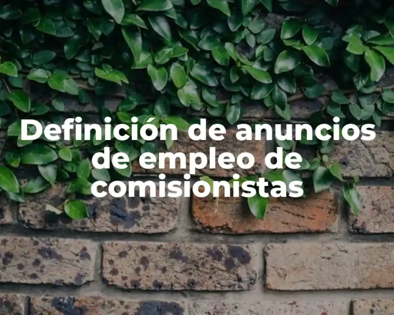 Definición de anuncios de empleo de comisionistas