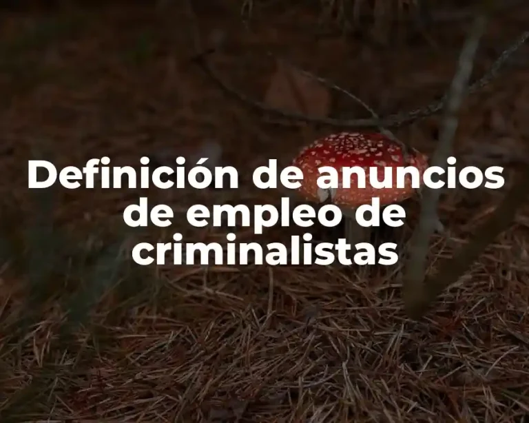 Definición de anuncios de empleo de criminalistas