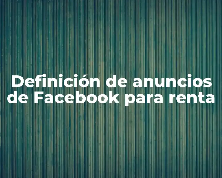 Definición de anuncios de Facebook para renta