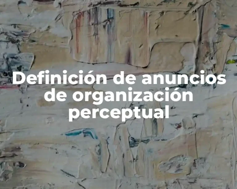 Definición de anuncios de organización perceptual