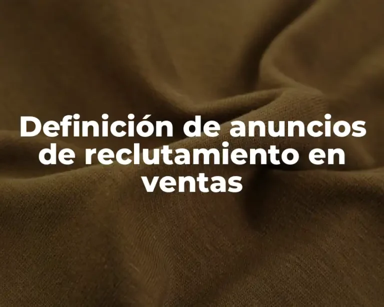 Definición de anuncios de reclutamiento en ventas
