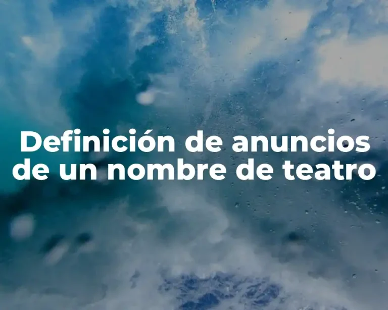 Definición de anuncios de un nombre de teatro