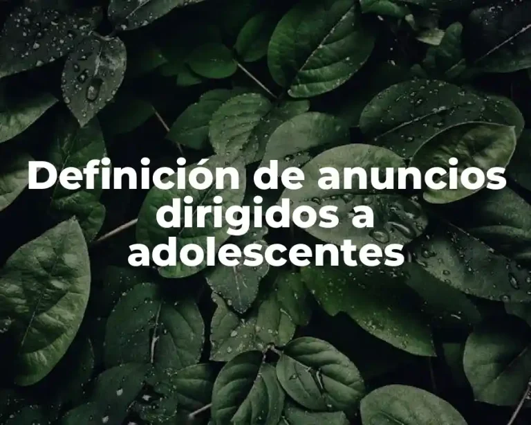 Definición de anuncios dirigidos a adolescentes