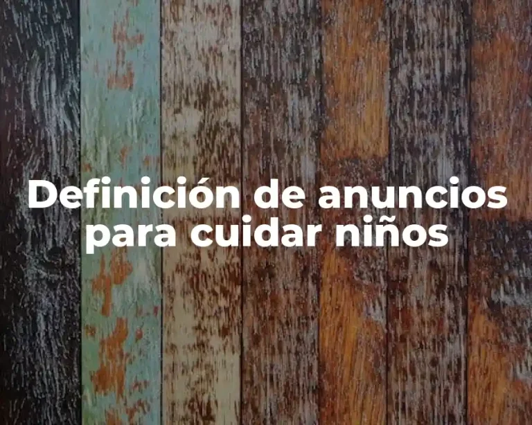 Definición de anuncios para cuidar niños