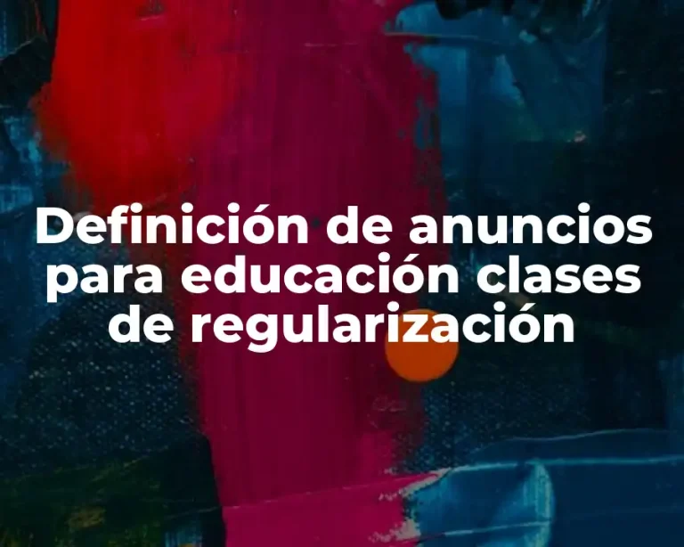 Definición de anuncios para educación clases de regularización