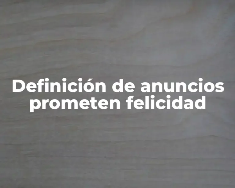 Definición de anuncios prometen felicidad